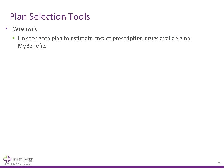 Plan Selection Tools • Caremark • Link for each plan to estimate cost of