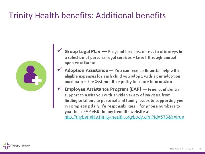 Trinity Health benefits: Additional benefits ü Group Legal Plan — Easy and low-cost access