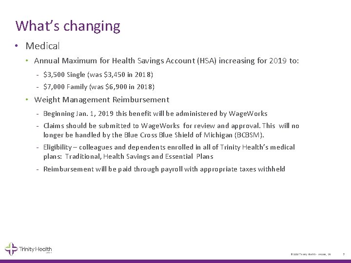 What’s changing • Medical • Annual Maximum for Health Savings Account (HSA) increasing for