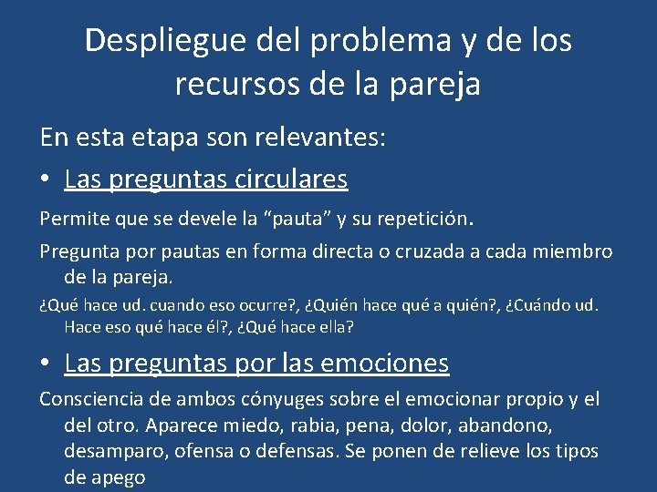 Despliegue del problema y de los recursos de la pareja En esta etapa son