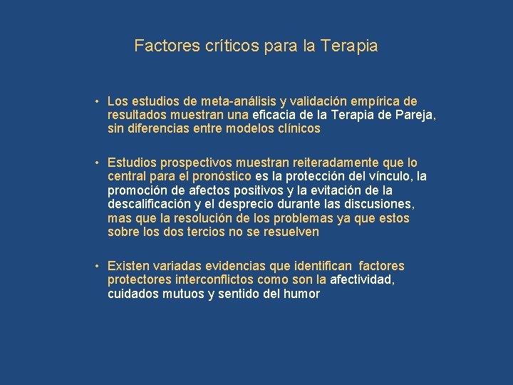 Factores críticos para la Terapia • Los estudios de meta-análisis y validación empírica de