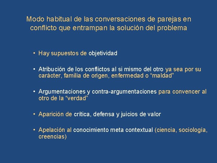 Modo habitual de las conversaciones de parejas en conflicto que entrampan la solución del