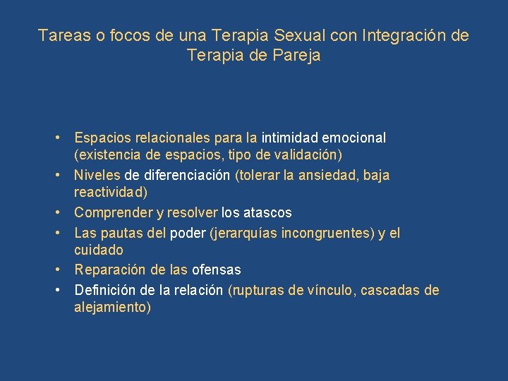 Tareas o focos de una Terapia Sexual con Integración de Terapia de Pareja •