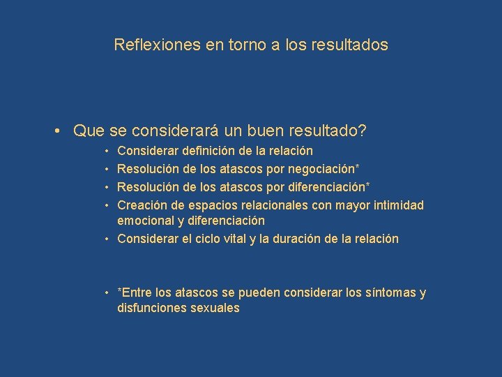 Reflexiones en torno a los resultados • Que se considerará un buen resultado? •