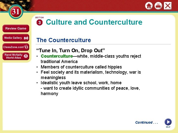 SECTION 3 Culture and Counterculture The Counterculture “Tune In, Turn On, Drop Out” •