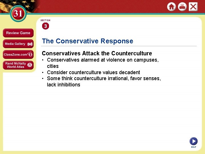 SECTION 3 The Conservative Response Conservatives Attack the Counterculture • Conservatives alarmed at violence