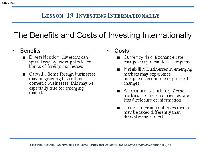 SLIDE 19. 1 LESSON 19 –INVESTING INTERNATIONALLY The Benefits and Costs of Investing Internationally