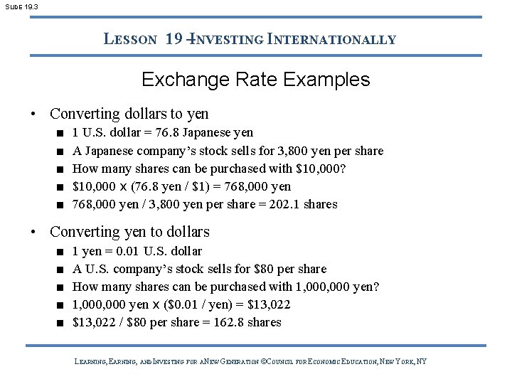 SLIDE 19. 3 LESSON 19 –INVESTING INTERNATIONALLY Exchange Rate Examples • Converting dollars to