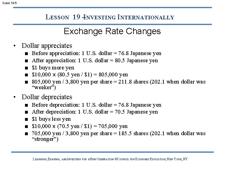 SLIDE 19. 5 LESSON 19 –INVESTING INTERNATIONALLY Exchange Rate Changes • Dollar appreciates ■