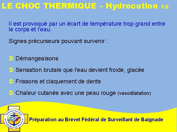 LE CHOC THERMIQUE – Hydrocution 1/2 Il est provoqué par un écart de température