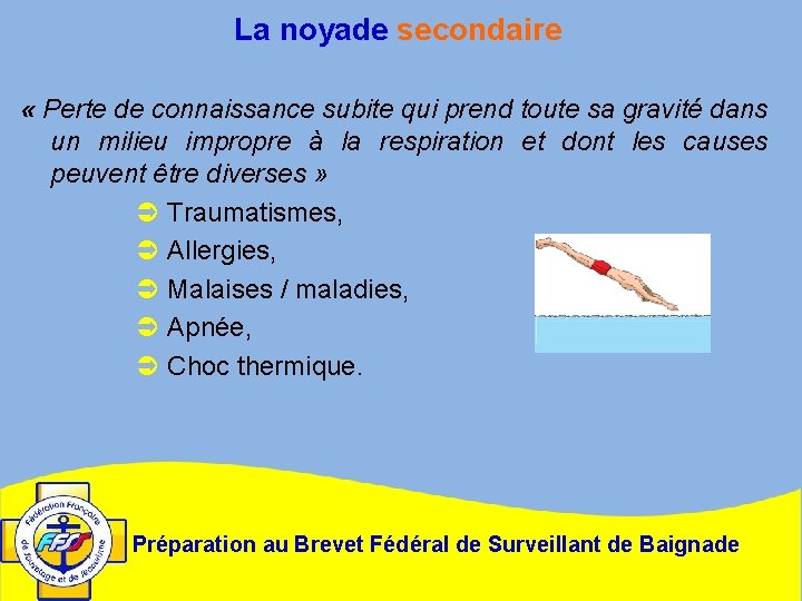 La noyade secondaire « Perte de connaissance subite qui prend toute sa gravité dans