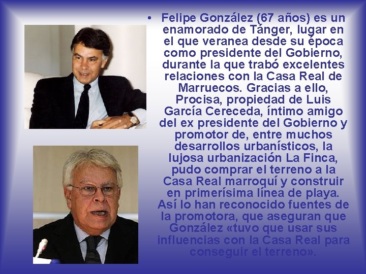  • • Felipe González (67 años) es un enamorado de Tánger, lugar en