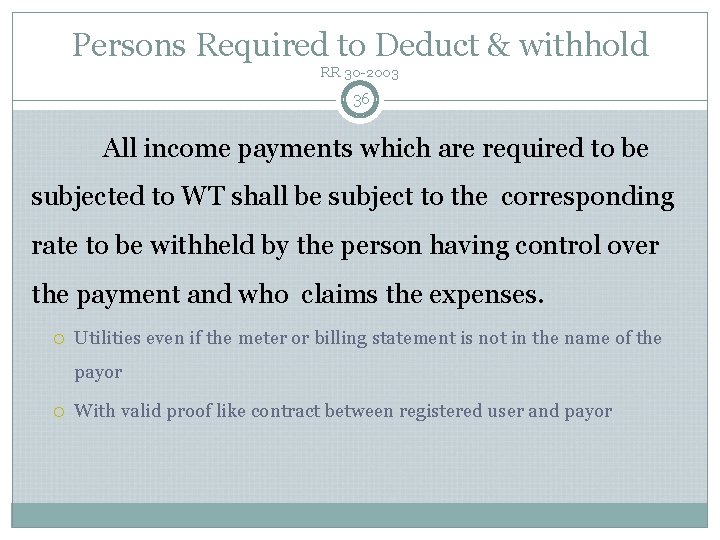 Persons Required to Deduct & withhold RR 30 -2003 36 All income payments which Persons Required to Deduct & withhold RR 30 -2003 36 All income payments which
