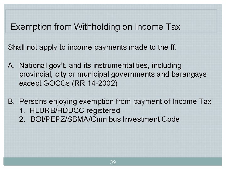 Exemption from Withholding on Income Tax Shall not apply to income payments made to Exemption from Withholding on Income Tax Shall not apply to income payments made to