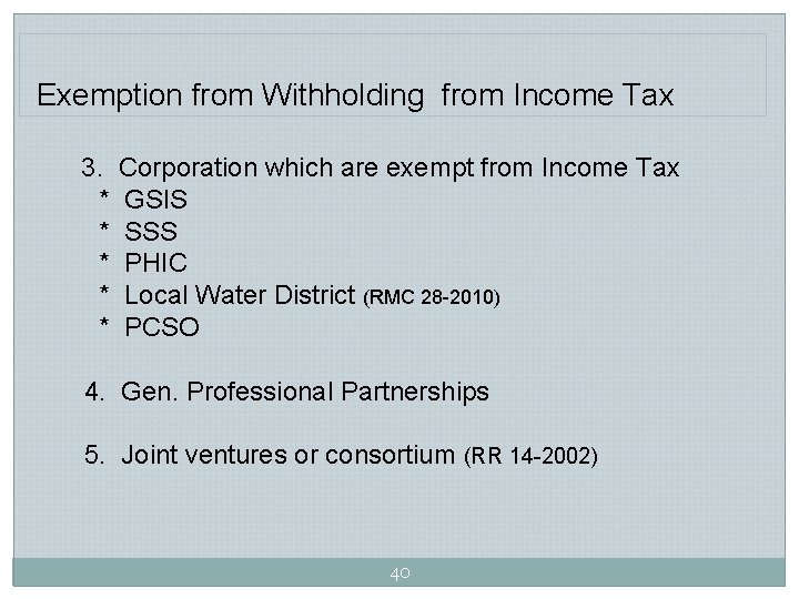 Exemption from Withholding from Income Tax 3. * * * Corporation which are exempt Exemption from Withholding from Income Tax 3. * * * Corporation which are exempt