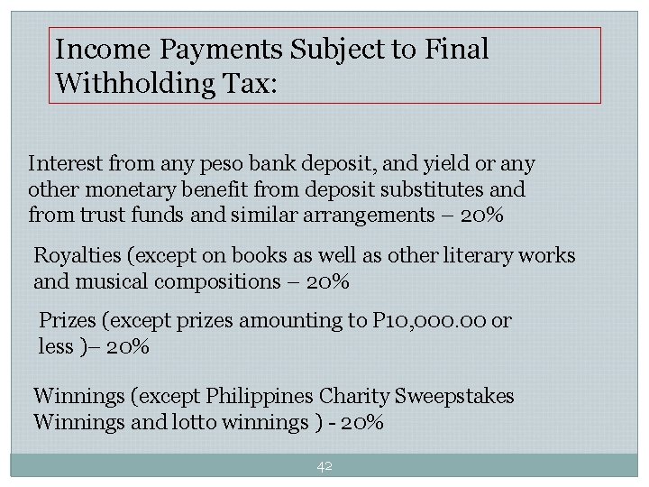 Income Payments Subject to Final Withholding Tax: Interest from any peso bank deposit, and Income Payments Subject to Final Withholding Tax: Interest from any peso bank deposit, and