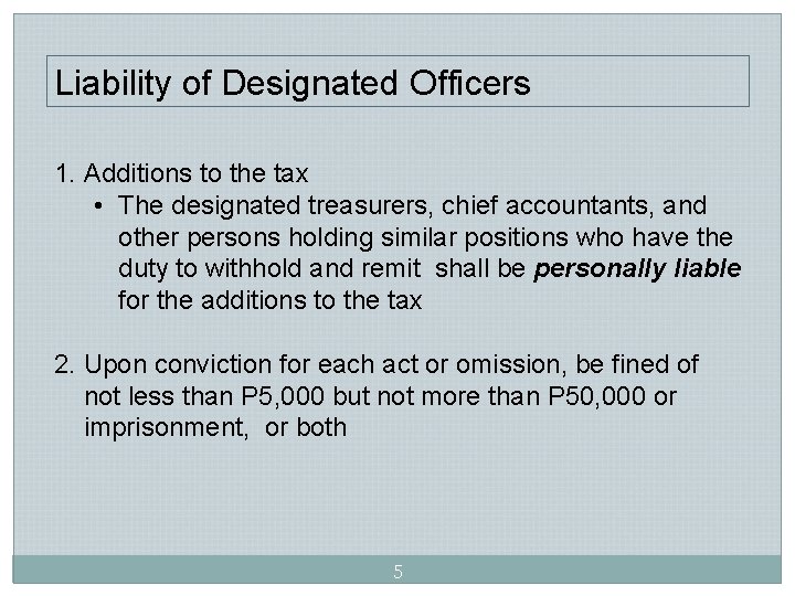 Liability of Designated Officers 1. Additions to the tax • The designated treasurers, chief Liability of Designated Officers 1. Additions to the tax • The designated treasurers, chief
