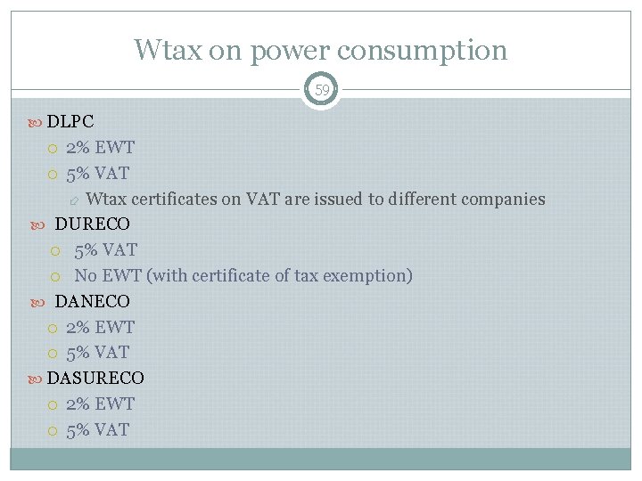 Wtax on power consumption 59 DLPC 2% EWT 5% VAT Wtax certificates on VAT Wtax on power consumption 59 DLPC 2% EWT 5% VAT Wtax certificates on VAT