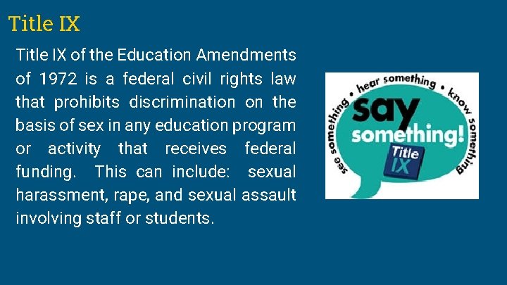 Title IX of the Education Amendments of 1972 is a federal civil rights law