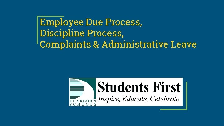 Employee Due Process, Discipline Process, Complaints & Administrative Leave 