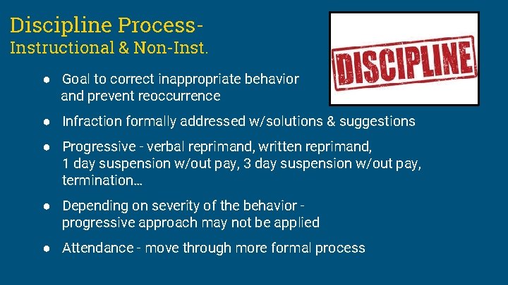 Discipline Process- Instructional & Non-Inst. ● Goal to correct inappropriate behavior and prevent reoccurrence
