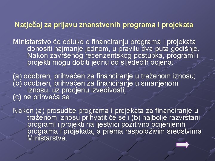Natječaj za prijavu znanstvenih programa i projekata Ministarstvo će odluke o financiranju programa i