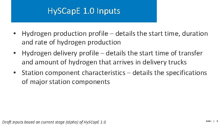 Hy. SCap. E 1. 0 Inputs • Hydrogen production profile – details the start Hy. SCap. E 1. 0 Inputs • Hydrogen production profile – details the start