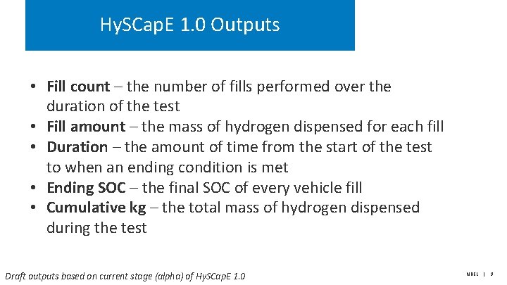 Hy. SCap. E 1. 0 Outputs • Fill count – the number of fills Hy. SCap. E 1. 0 Outputs • Fill count – the number of fills