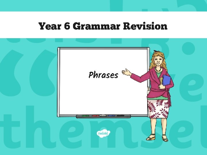 Year 6 Grammar Revision Phrases 