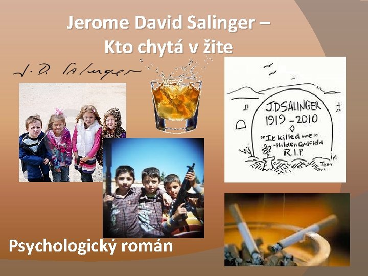 Jerome David Salinger – Kto chytá v žite Psychologický román 