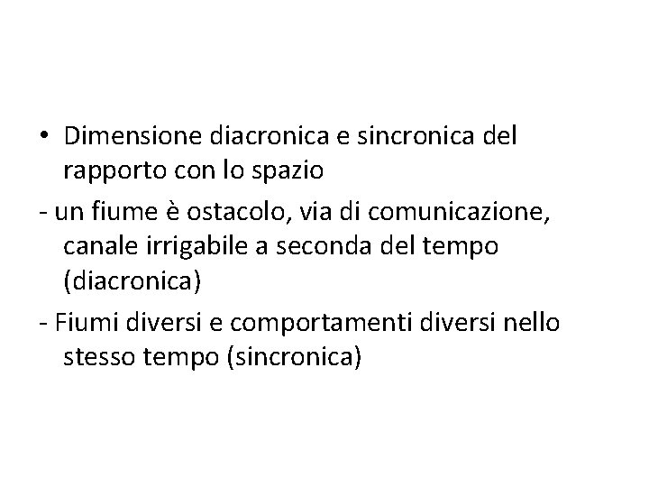  • Dimensione diacronica e sincronica del rapporto con lo spazio - un fiume