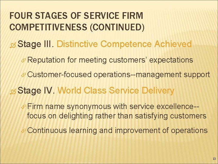 FOUR STAGES OF SERVICE FIRM COMPETITIVENESS (CONTINUED) Stage III. Distinctive Competence Achieved Reputation for