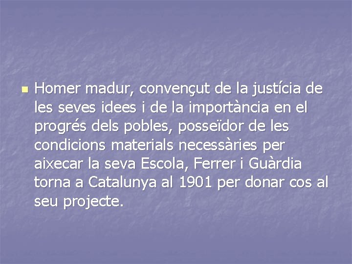 n Homer madur, convençut de la justícia de les seves idees i de la n Homer madur, convençut de la justícia de les seves idees i de la
