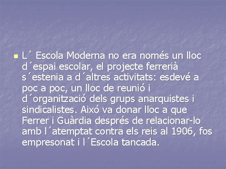 n L´ Escola Moderna no era només un lloc d´espai escolar, el projecte ferrerià n L´ Escola Moderna no era només un lloc d´espai escolar, el projecte ferrerià