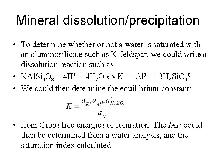 Mineral dissolution/precipitation • To determine whether or not a water is saturated with an