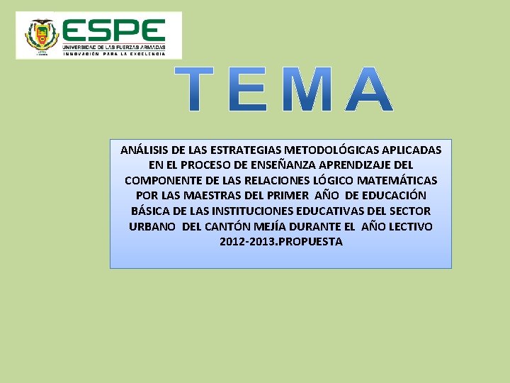 ANÁLISIS DE LAS ESTRATEGIAS METODOLÓGICAS APLICADAS EN EL PROCESO DE ENSEÑANZA APRENDIZAJE DEL COMPONENTE ANÁLISIS DE LAS ESTRATEGIAS METODOLÓGICAS APLICADAS EN EL PROCESO DE ENSEÑANZA APRENDIZAJE DEL COMPONENTE