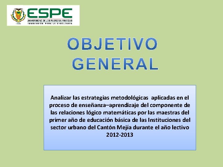 Analizar las estrategias metodológicas aplicadas en el proceso de enseñanza–aprendizaje del componente de las Analizar las estrategias metodológicas aplicadas en el proceso de enseñanza–aprendizaje del componente de las