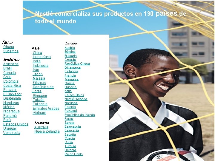 Nestlè comercializa sus productos en 130 países de todo el mundo África Ghana Sudáfrica