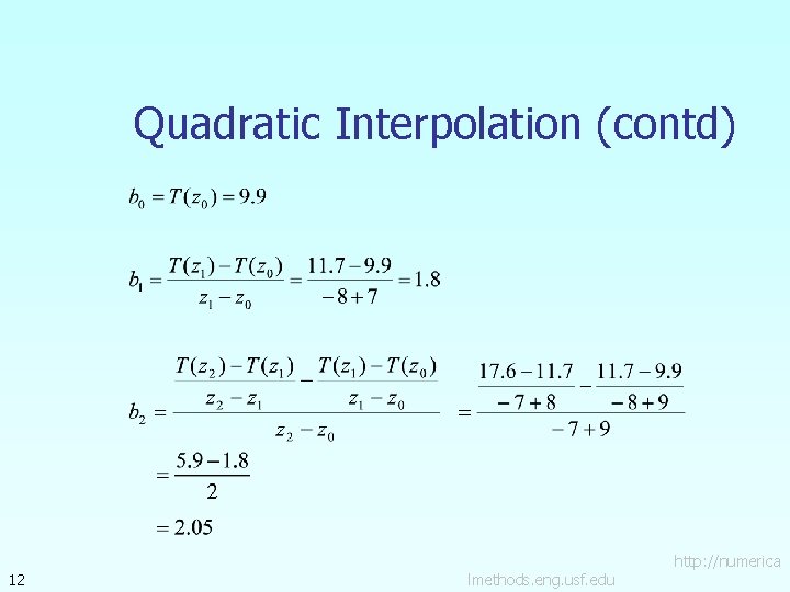 Quadratic Interpolation (contd) 12 lmethods. eng. usf. edu http: //numerica 