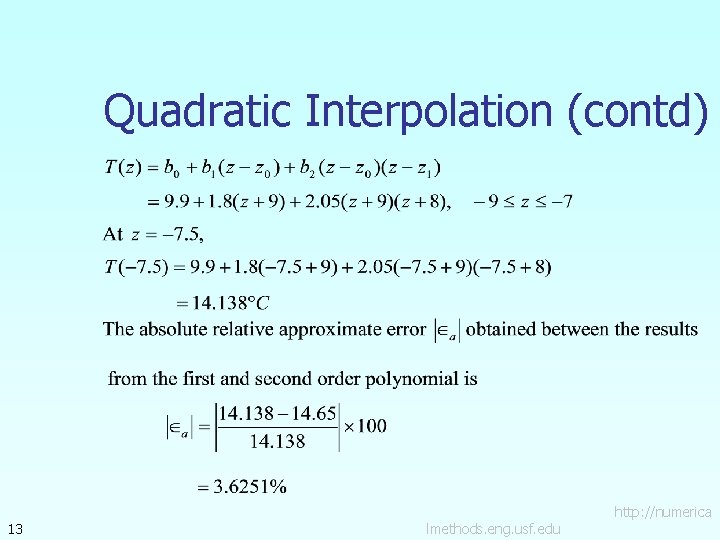 Quadratic Interpolation (contd) 13 lmethods. eng. usf. edu http: //numerica 