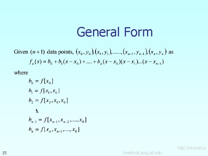 General Form 15 lmethods. eng. usf. edu http: //numerica 