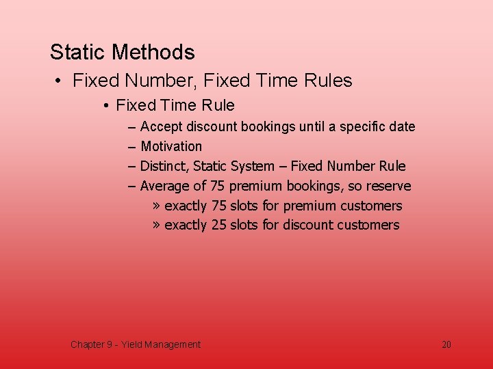 Static Methods • Fixed Number, Fixed Time Rules • Fixed Time Rule – –