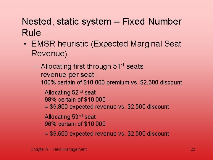 Nested, static system – Fixed Number Rule • EMSR heuristic (Expected Marginal Seat Revenue)