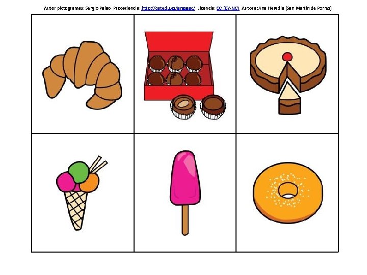 Autor pictogramas: Sergio Palao Procedencia: http: //catedu. es/arasaac/ Licencia: CC (BY-NC) Autora: Ana Heredia