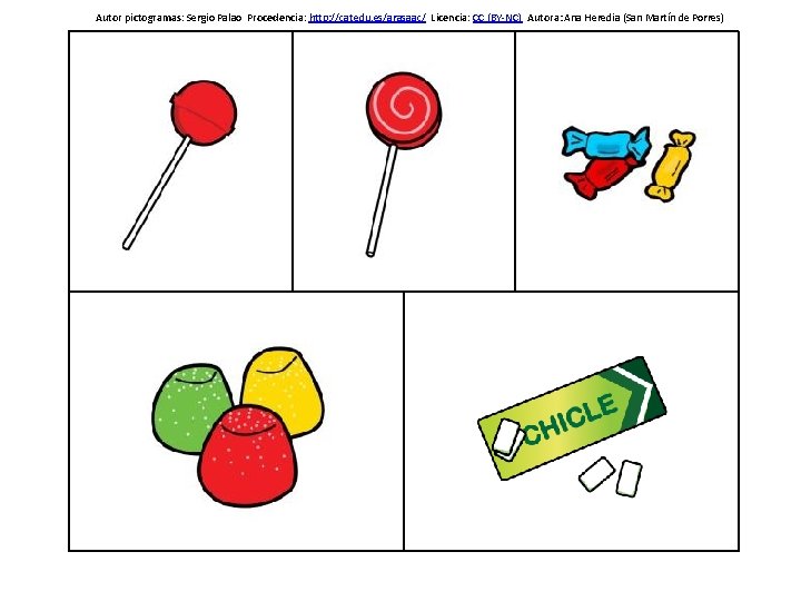 Autor pictogramas: Sergio Palao Procedencia: http: //catedu. es/arasaac/ Licencia: CC (BY-NC) Autora: Ana Heredia