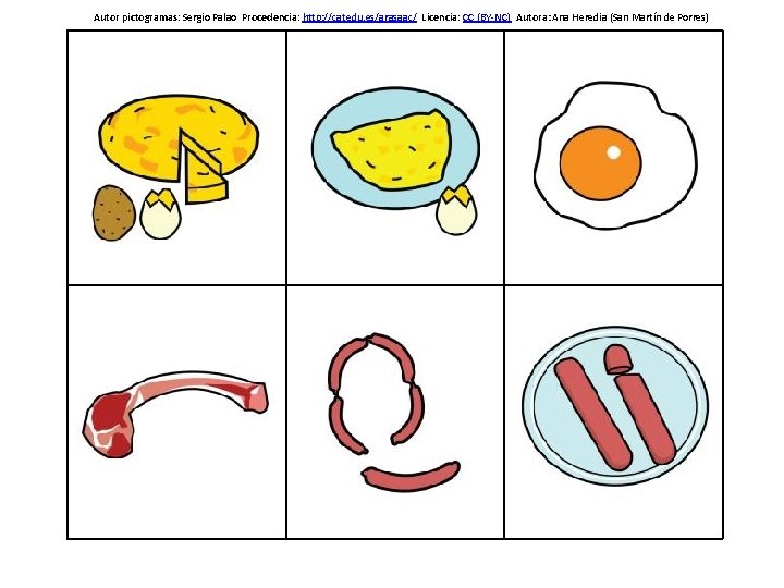 Autor pictogramas: Sergio Palao Procedencia: http: //catedu. es/arasaac/ Licencia: CC (BY-NC) Autora: Ana Heredia
