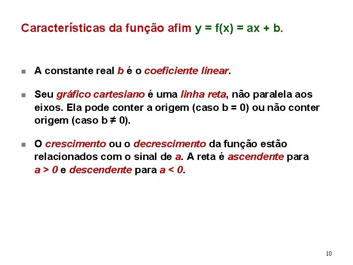 Características da função afim y = f(x) = ax + b. n A constante