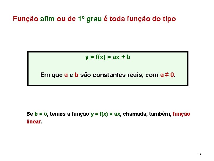 Função afim ou de 1º grau é toda função do tipo y = f(x)