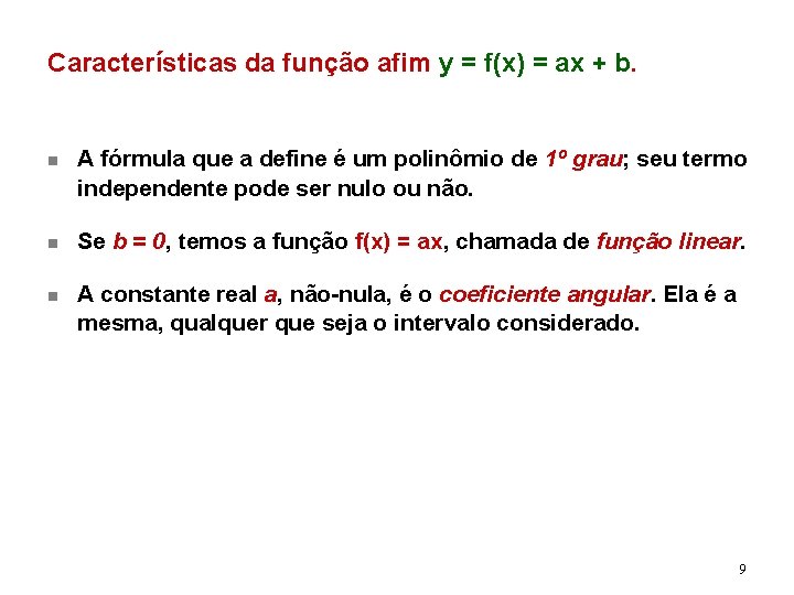 Características da função afim y = f(x) = ax + b. n A fórmula