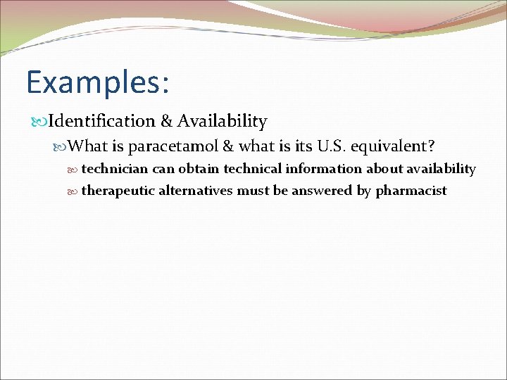 Examples: Identification & Availability What is paracetamol & what is its U. S. equivalent?
